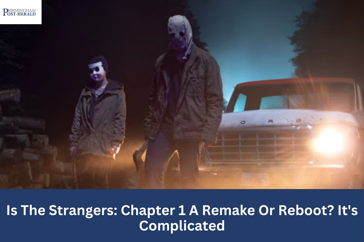 Is The Strangers: Chapter 1 A Remake Or Reboot? It's Complicated