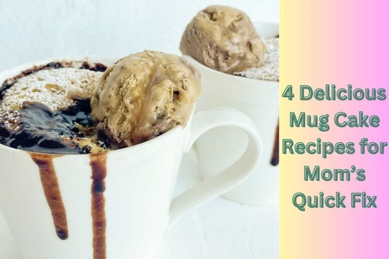 4 Delicious Mug Cake Recipes for Mom’s Quick Fix