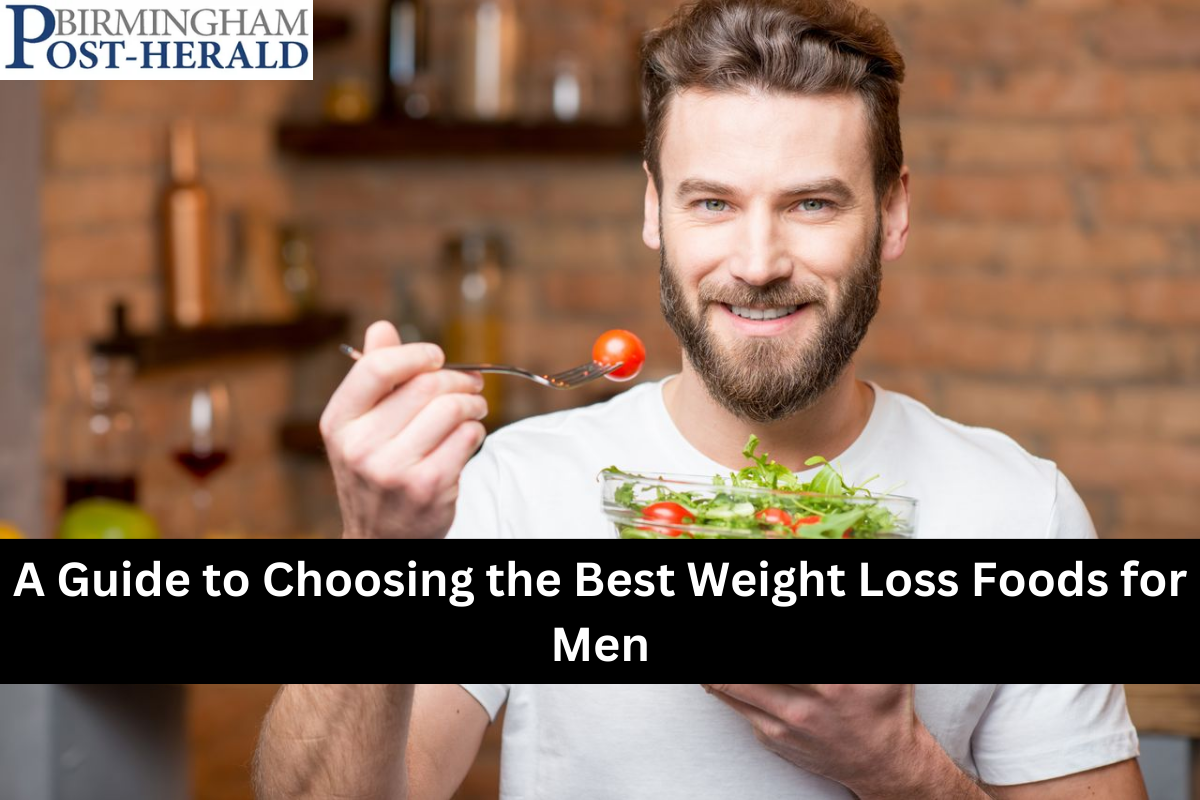 A Guide to Choosing the Best Weight Loss Foods for Men