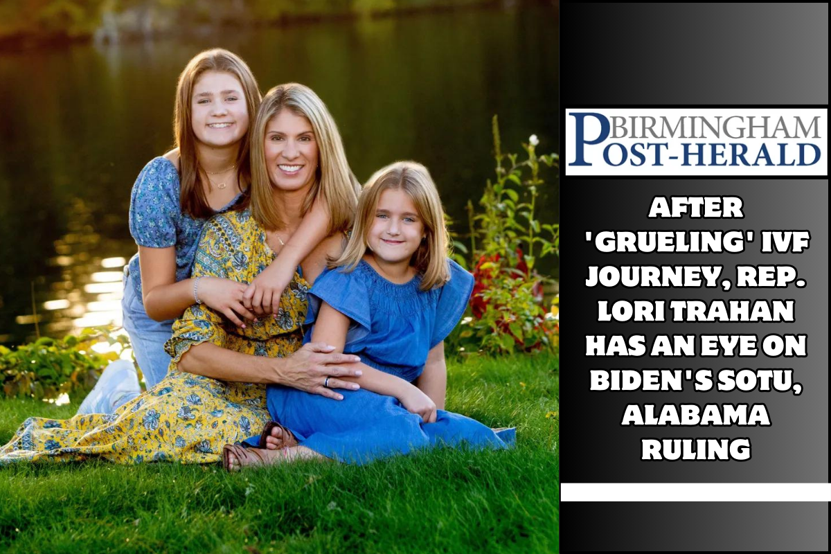 After 'grueling' IVF journey, Rep. Lori Trahan has an eye on Biden's SOTU, Alabama ruling