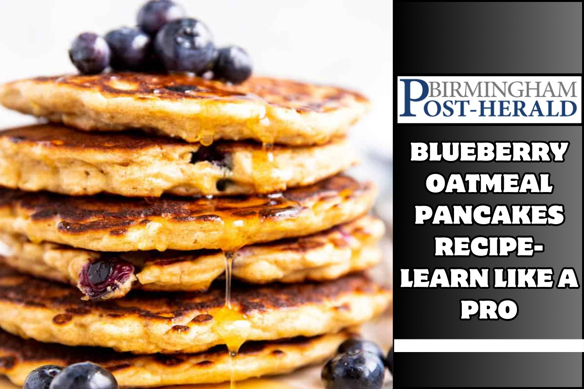 Blueberry Oatmeal Pancakes Recipe- Learn Like a Pro