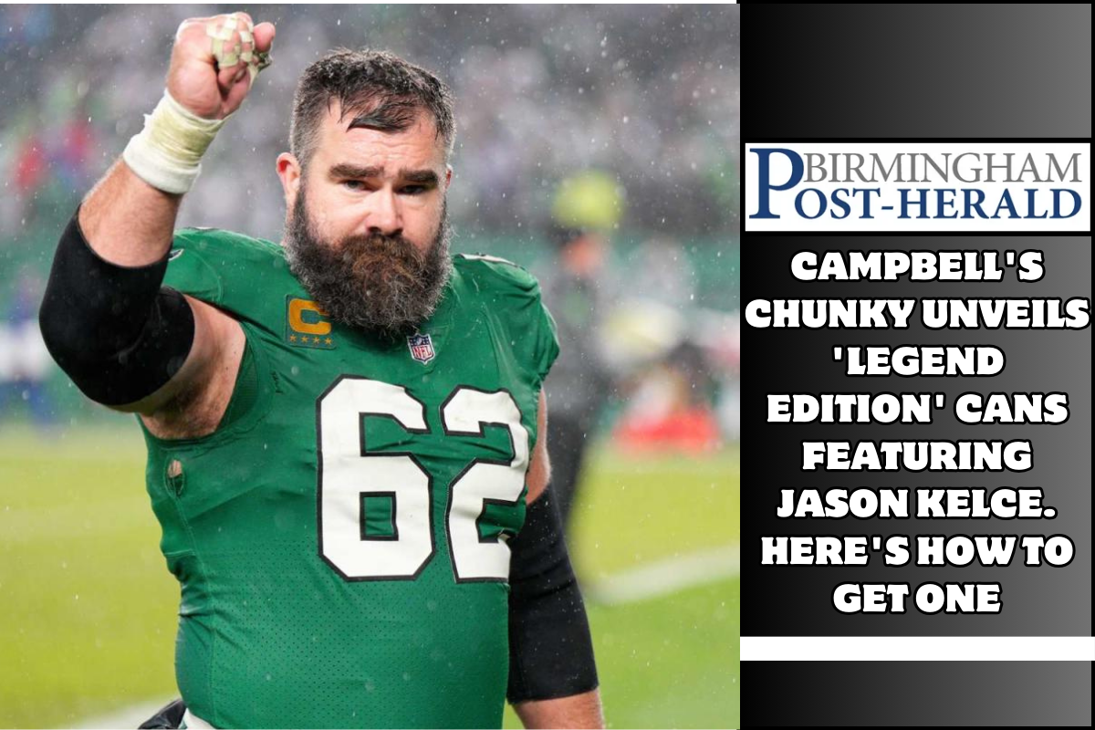 Campbell's Chunky unveils 'Legend Edition' cans featuring Jason Kelce. Here's how to get one