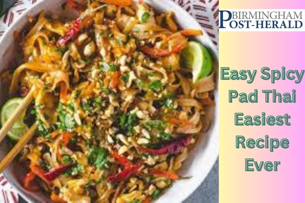 Easy Spicy Pad Thai Easiest Recipe Ever