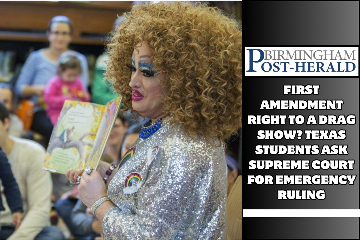 First Amendment right to a drag show? Texas students ask Supreme Court for emergency ruling