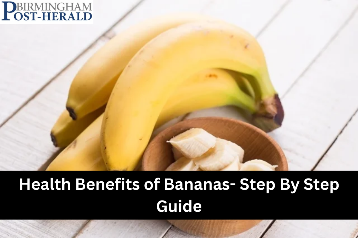 Health Benefits of Bananas- Step By Step Guide