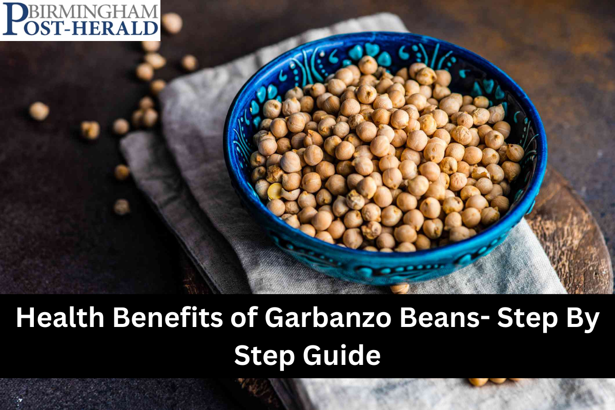 Health Benefits of Garbanzo Beans- Step By Step Guide
