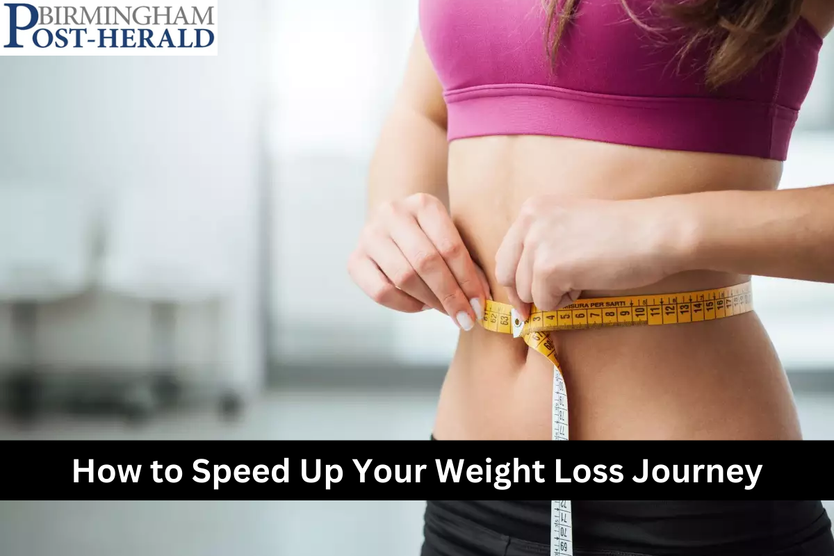 How to Speed Up Your Weight Loss Journey