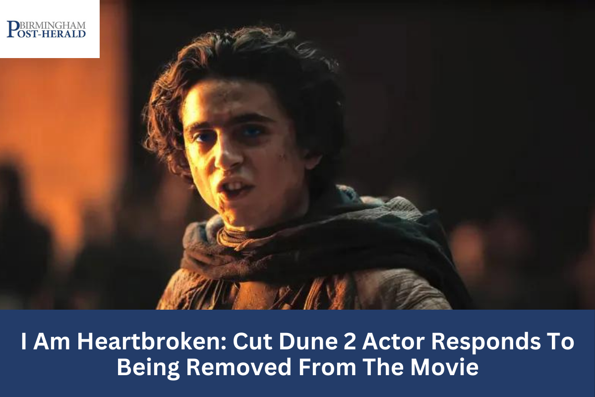 I Am Heartbroken: Cut Dune 2 Actor Responds To Being Removed From The Movie