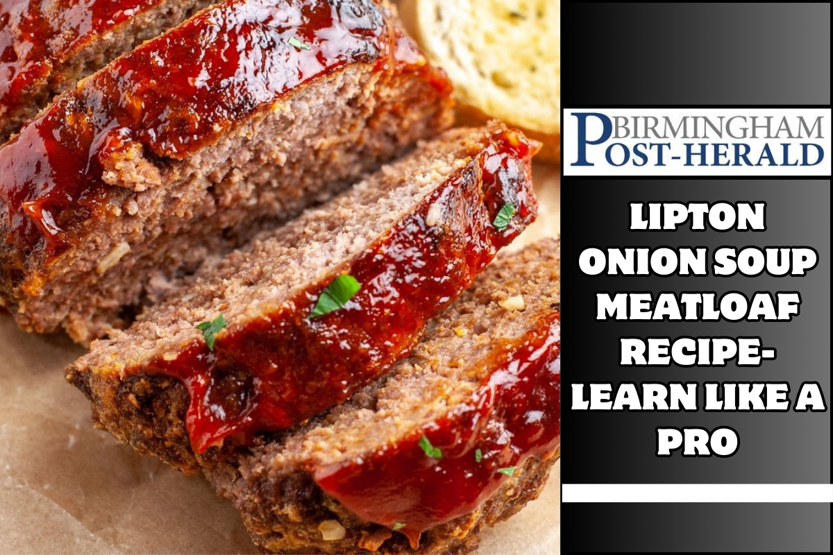 Lipton Onion Soup Meatloaf Recipe-Learn Like a Pro