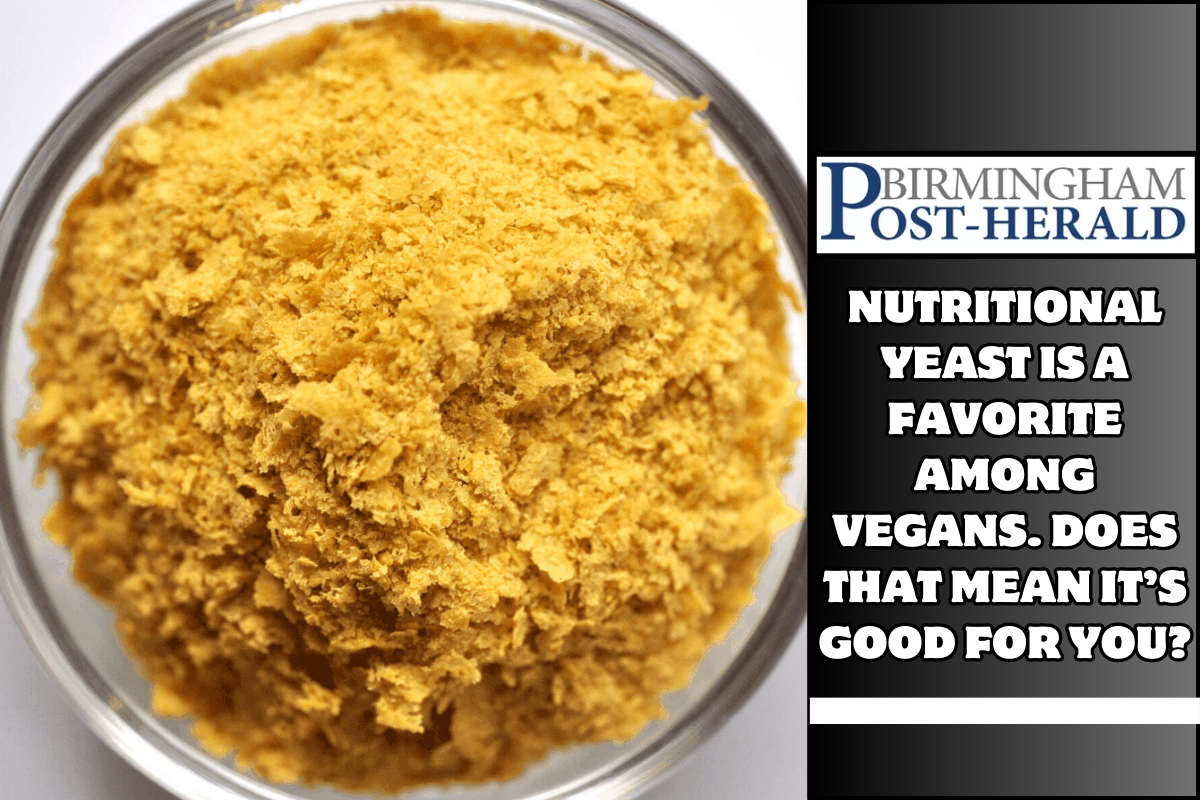 Nutritional yeast is a favorite among vegans. Does that mean it’s good for you?