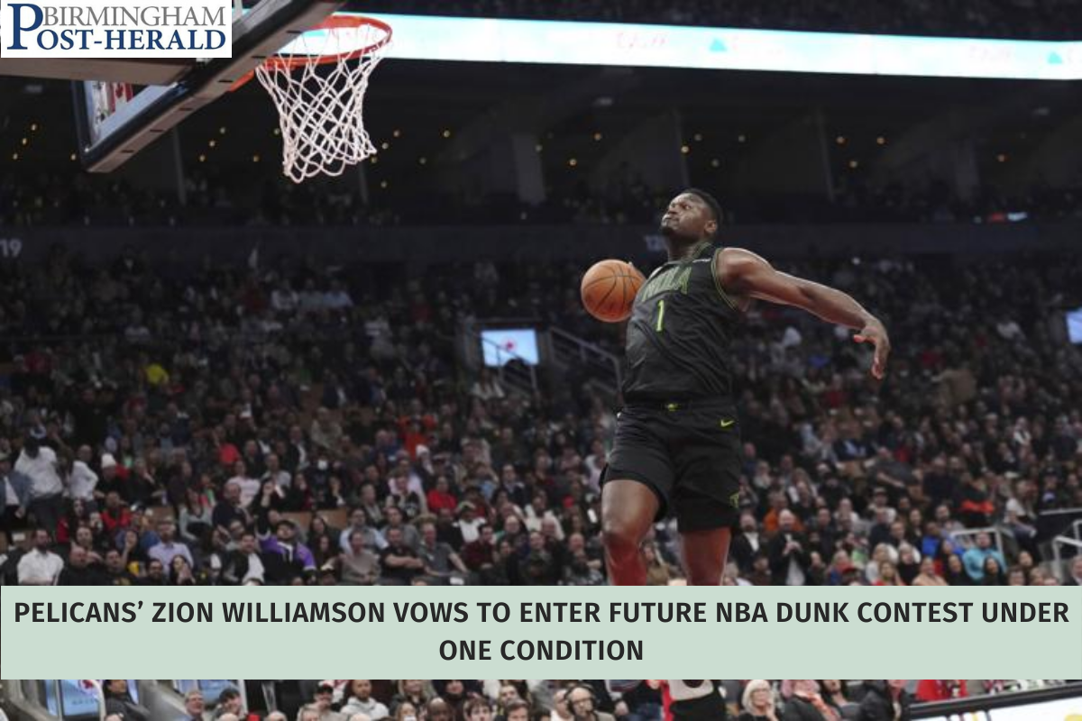 Pelicans’ Zion Williamson Vows to Enter Future NBA Dunk Contest Under One Condition