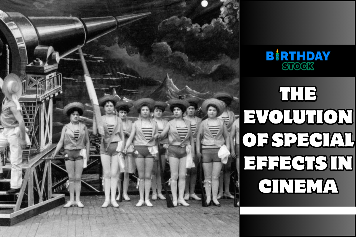 The Evolution of Special Effects in Cinema