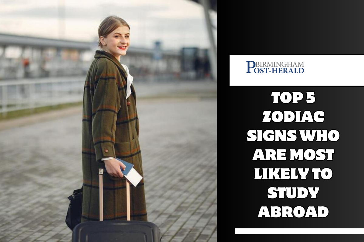Top 5 Zodiac Signs Who Are Most Likely to Study Abroad