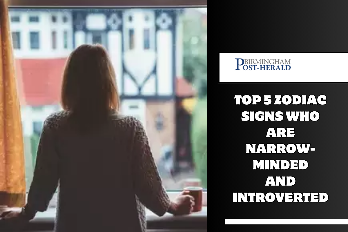 Top 5 Zodiac Signs Who Are Narrow-Minded and Introverted