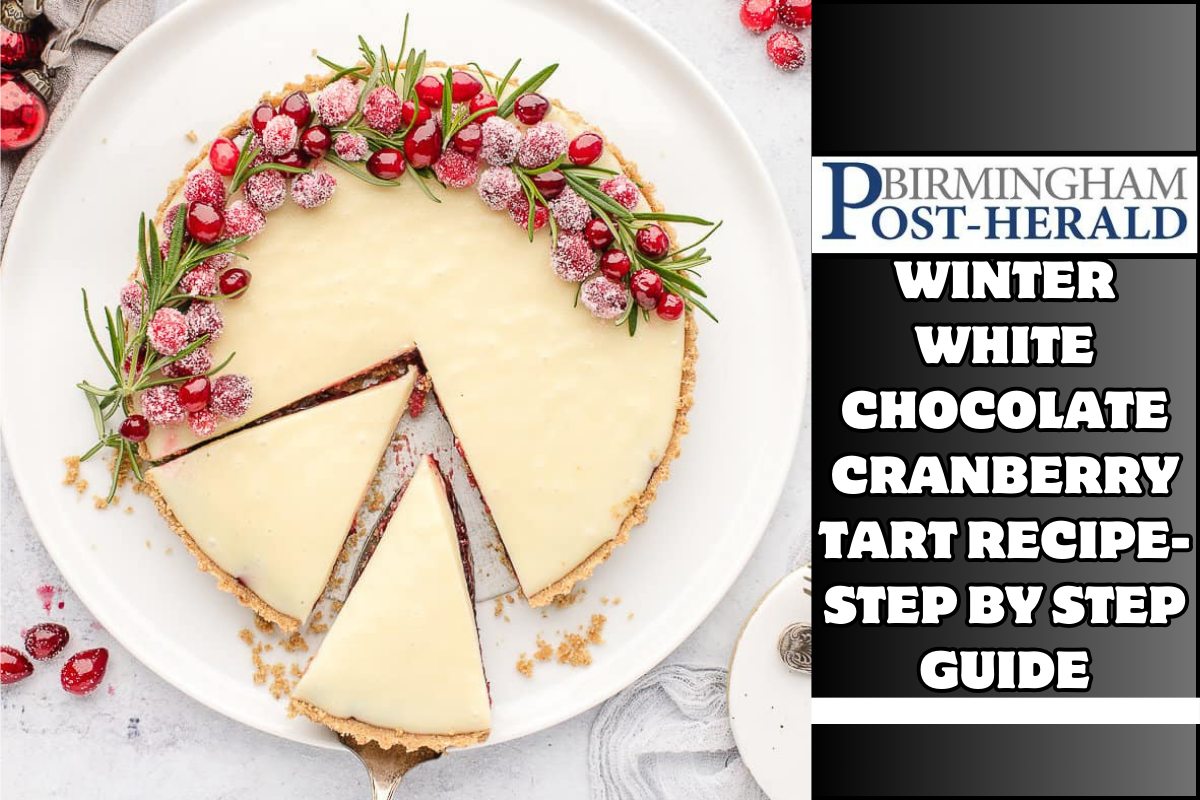 Winter White Chocolate Cranberry Tart Recipe-Step by Step Guide